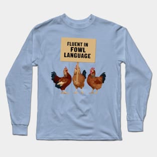 Funny Fluent In Fowl Language Chicken Design Long Sleeve T-Shirt